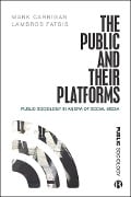 The Public and Their Platforms - Mark Carrigan, Lambros Fatsis