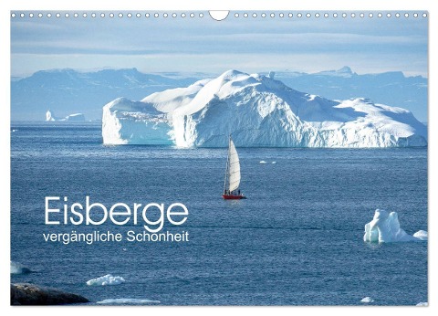 Eisberge - vergängliche Schönheit (Wandkalender 2024 DIN A3 quer), CALVENDO Monatskalender - Christiane Calmbacher