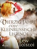 Cover-Bild zum Titel 'Vierzig Jahre - Eine kleinrussische Legende' von 'Lew Tolstoi'