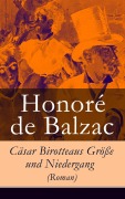 Cover-Bild zum Titel 'Cäsar Birotteaus Größe und Niedergang (Roman)' von 'Honoré de Balzac'