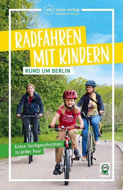 Radfahren mit Kindern rund um Berlin - Florian Amon, Pavla Nejezchleba