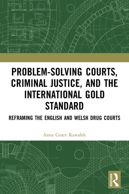 Problem-Solving Courts, Criminal Justice, and the International Gold Standard - Anna Kawa¿ek