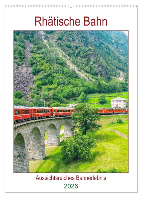 Rhätische Bahn - aussichtsreiches Bahnerlebnis (Wandkalender 2026 DIN A2 hoch), CALVENDO Monatskalender - Nina Schwarze
