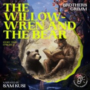 Cover-Bild zum Titel 'The Willow-Wren and the Bear (Story Time, Episode 11)' von 'Brothers Grimm'