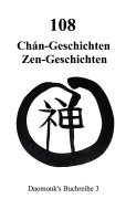Cover-Bild zum Titel '108 Zen Geschichten Koan' von 'Mihu Daomonk, Michael Schwindl'