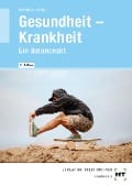 Cover-Bild zum Titel 'Gesundheit -- Krankheit' von 'Sabine Baltes, Eva Höll-Stüber'