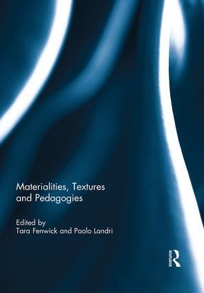 Materialities, Textures and Pedagogies - 