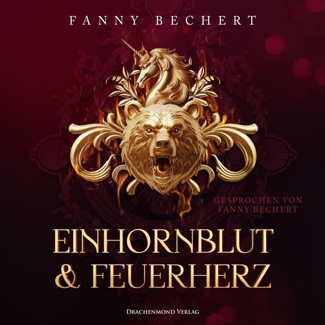 Einhornblut und Feuerherz - Fanny Bechert