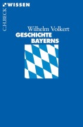 Cover-Bild zum Titel 'Geschichte Bayerns' von 'Wilhelm Volkert'