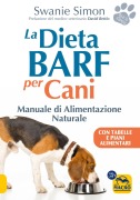 La dieta Barf per cani. Manuale di alimentazione naturale - Swanie Simon