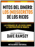 Mitos Del Dinero: Los (No)Secretos De Los Ricos - Basado En Las Enseñanzas De Dave Ramsey - Metalibros Editorial