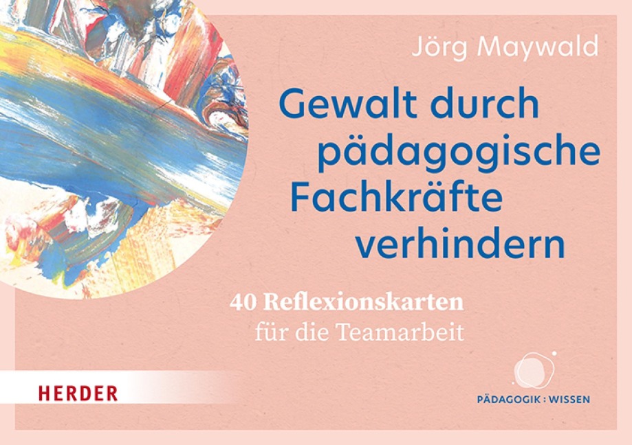 Gewalt durch pädagogische Fachkräfte verhindern - Jörg Maywald