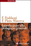 Introduzione alla pedagogia generale - Franco Frabboni, Franca Pinto Minerva