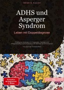 Cover-Bild zum Titel 'ADHS und Asperger Syndrom: Leben mit Doppeldiagnose' von 'Bendis A. I. Saage - Deutschland'