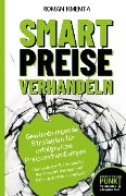 Cover-Bild zum Titel 'Smart Preise verhandeln - Gewinnbringende Strategien für erfolgreiche Preisverhandlungen' von 'Roman Kmenta'
