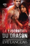 Cover-Bild zum Titel 'La Libération du Dragon' von 'Eve Langlais'