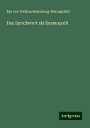 Das Sprichwort als Kosmopolit - Ida von Freifrau Reinsberg-Düringsfeld