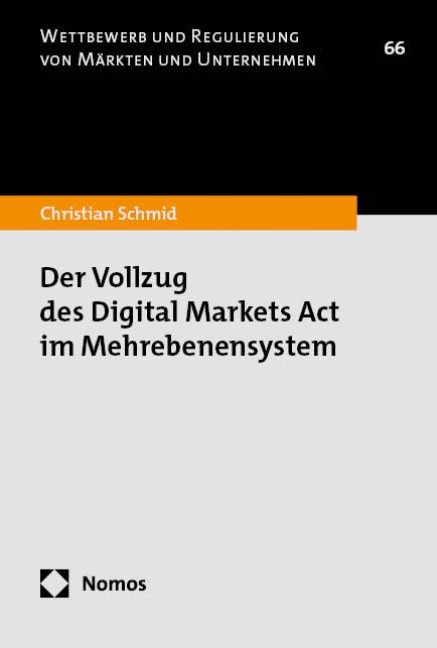 Der Vollzug des Digital Markets Act im Mehrebenensystem - Christian Schmid