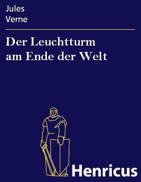 Der Leuchtturm am Ende der Welt - Jules Verne