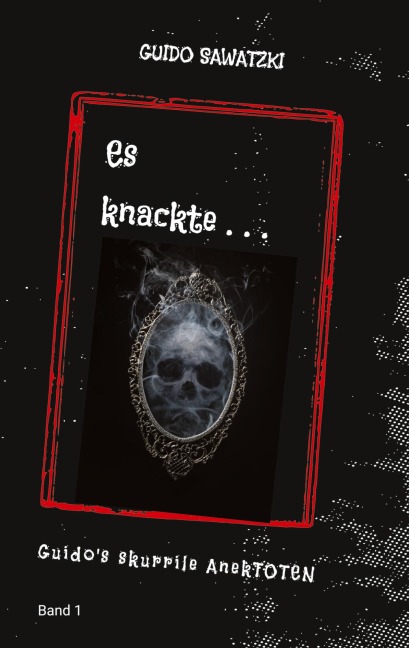 Es knackte ... - Guido Sawatzki