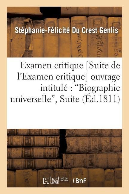 Examen Critique [Suite de l'Examen Critique] de l'Ouvrage Intitulé - Stéphanie-Félicité Du Crest Genlis