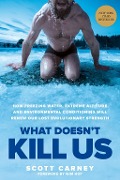 Cover-Bild zum Titel 'What Doesn't Kill Us' von 'Scott Carney'