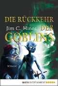 Die Rückkehr der Goblins - Jim C. Hines