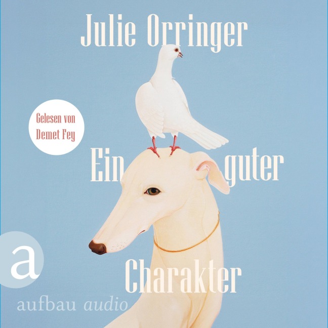 Ein guter Charakter - Julie Orringer