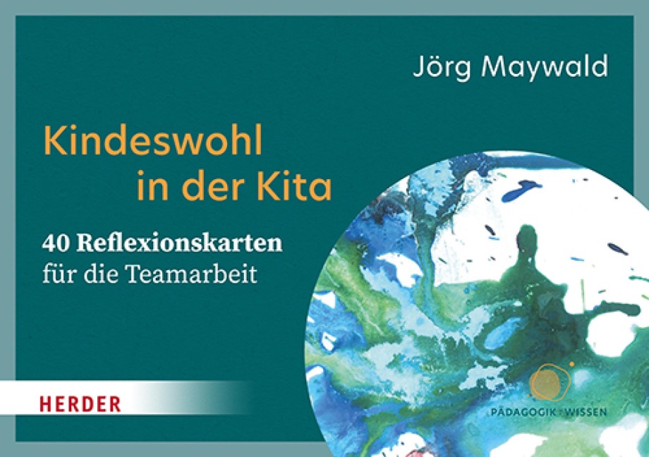 Kindeswohl in der Kita. 40 Reflexionskarten für die Teamarbeit - Jörg Maywald