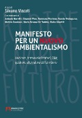 Cover-Bild zum Titel 'Manifesto per un nuovo ambientalismo. Nucleare, termovalorizzatori, OGM, gestione alternativa del territorio' von 'Silvano Vinceti'