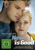 Now Is Good - Jeder Moment zählt - Jenny Downham, Ol Parker, Dustin Ohalloran