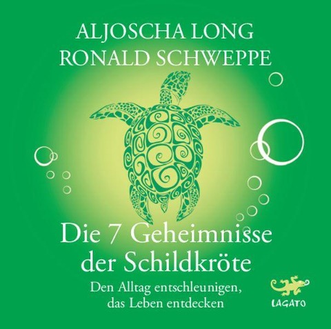 Die 7 Geheimnisse der Schildkröte - Aljoscha Long, Ronald Schweppe