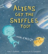 Cover-Bild zum Titel 'Aliens Get the Sniffles Too! Ahhh-Choo!' von 'Katy S Duffield'