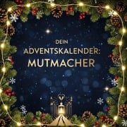 Cover-Bild zum Titel 'Dein Adventskalender: Mutmacher' von 'Alice Kaiser'