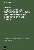 Cover-Bild zum Titel 'Hui Shi und die Entwicklung im des philosophischen Denkens im Alten China' von 'Ralf Moritz'
