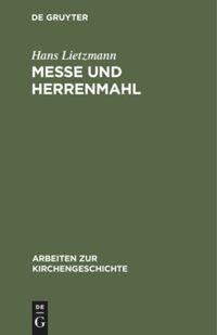 Messe und Herrenmahl - Hans Lietzmann