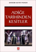 Cover-Bild zum Titel 'Adige Tarihinden Kesitler' von 'Ekrem Hayri Peker'