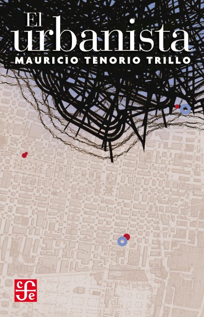 El urbanista - Mauricio Tenorio Trillo