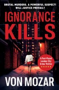 Cover-Bild zum Titel 'Ignorance Kills' von 'von Mozar'