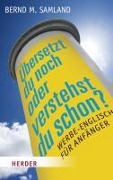 Cover-Bild zum Titel 'Übersetzt du noch oder verstehst du schon?' von 'Bernd M. Samland'