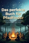Cover-Bild zum Titel 'Das perfekte Buch für Pfadfinder' von 'Alexander Frank'