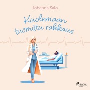 Cover-Bild zum Titel 'Kuolemaan tuomittu rakkaus' von 'Johanna Salo'