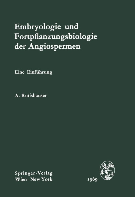 Embryologie und Fortpflanzungsbiologie der Angiospermen - Alfred Rutishauser