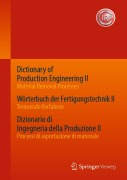Cover-Bild zum Titel 'Dictionary of Production Engineering II - Material Removal Processes Wörterbuch der Fertigungstechnik II - Trennende Verfahren Dizionario di Ingegneria della Produzione II - Processi di asportazione di materiale' von ''