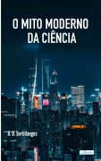 Cover-Bild zum Titel 'O Mito Moderno da Ciência' von 'A. D. Sertilanges'