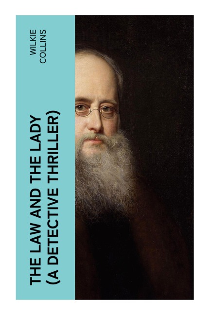 The Law and The Lady (A Detective Thriller) - Wilkie Collins
