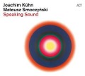 Cover-Bild zum Titel 'Speaking Sound' von 'Joachim/Smoczynski Kühn'