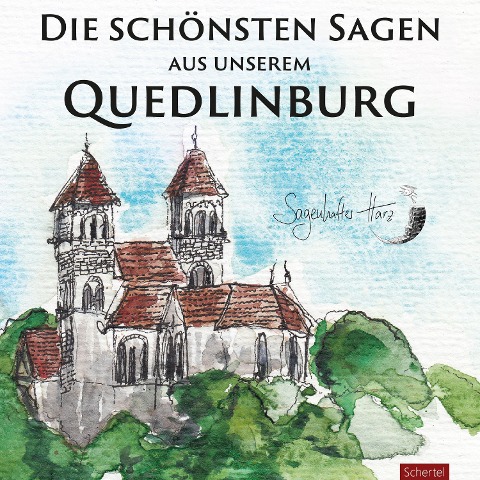 Die schönsten Sagen aus unserem Quedlinburg - Carsten Kiehne