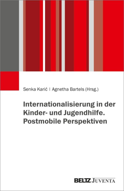 Internationalisierung in der Kinder- und Jugendhilfe. Postmobile Perspektiven - 