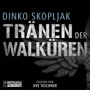 Cover-Bild zum Titel 'Tränen der Walküren. Man kann einem Mann alles nehmen - nur nicht den Moment, in dem er handelt.' von 'Dinko Skopljak'